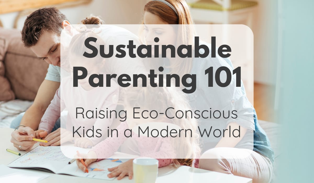 Sustainable Parenting: Raising Eco-conscious Kids - Backyard In A Box